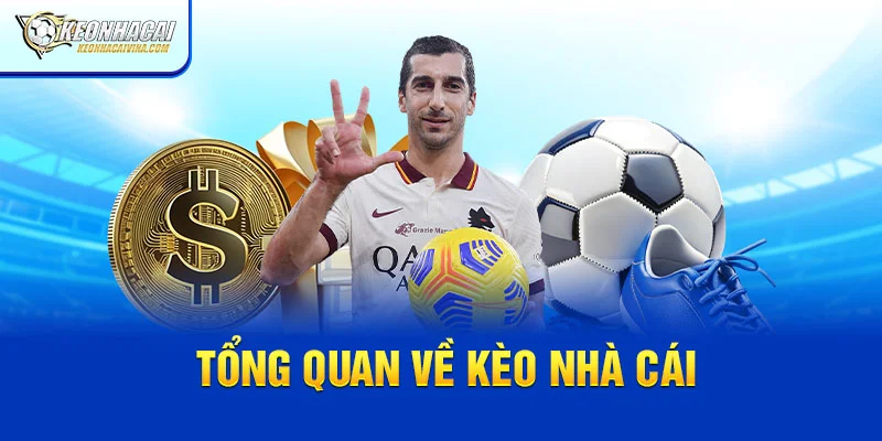 Tổng quan về kèo nhà cái