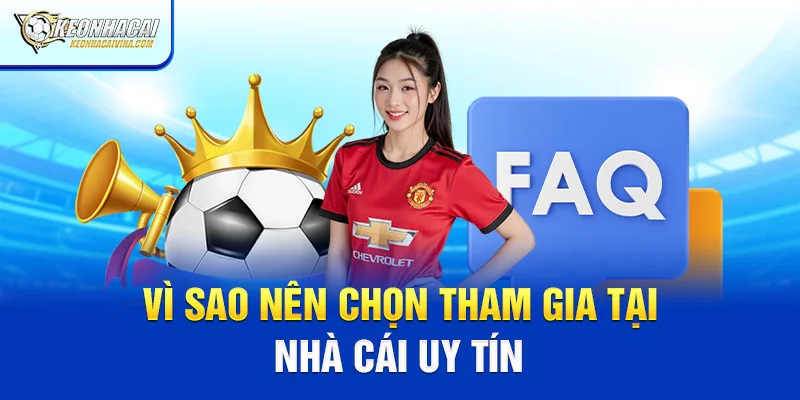 Vì sao nên chọn tham gia tại nhà cái uy tín