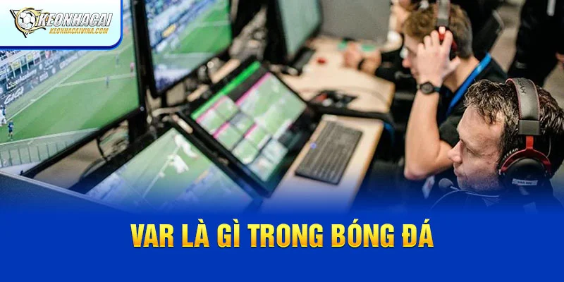 Var là gì trong bóng đá