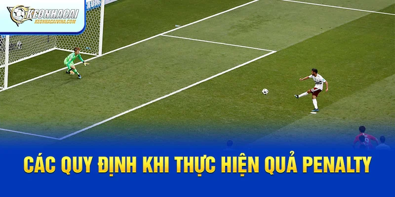 Các quy định khi thực hiện quả phạt đền