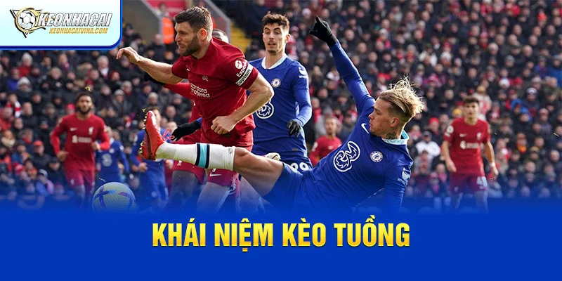 Khái niệm kèo tuồng