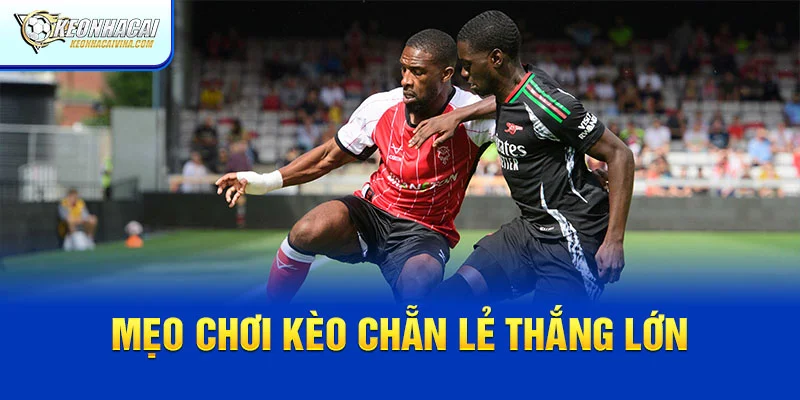 Mẹo chơi kèo chẵn lẻ thắng lớn
