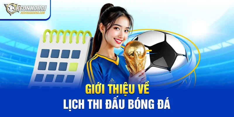 Giới thiệu về lịch thi đấu bóng đá