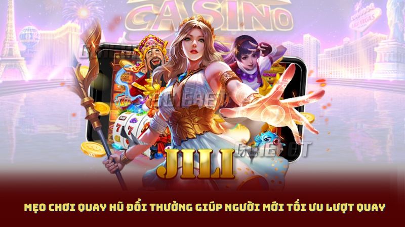 Mẹo chơi Quay Hũ Đổi Thưởng giúp người mới tối ưu lượt quay