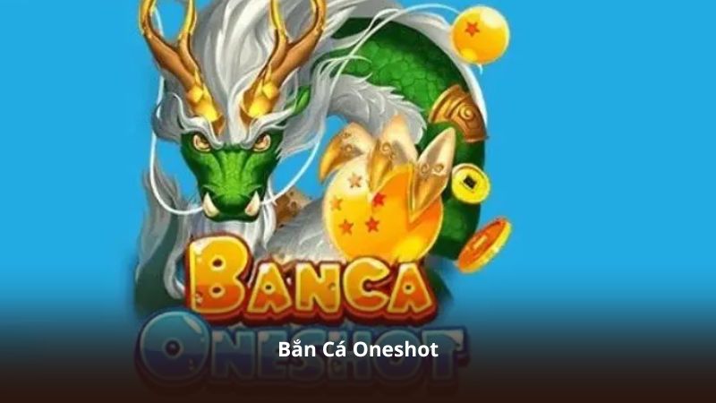 Bắn Cá Oneshot – Đồ Họa 3D Chân Thực Đầy Cuốn Hút