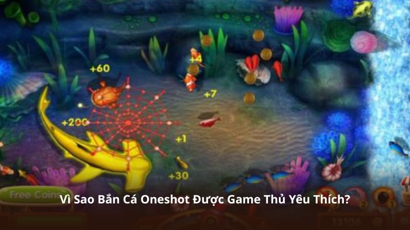 Vì Sao Bắn Cá Oneshot Được Game Thủ Yêu Thích?